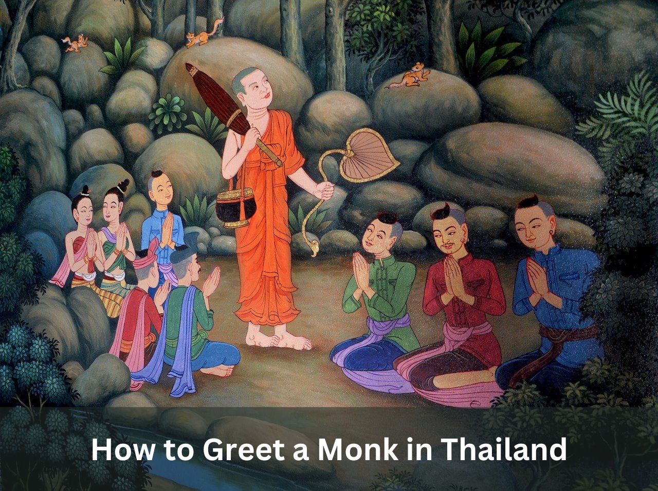 How to Greet a Monk in Thailand – Saying Hello