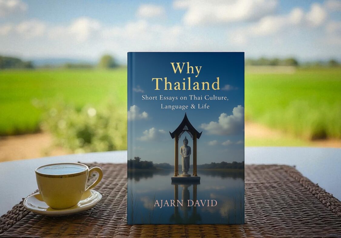 Why Thailand: Essays on Thai Culture